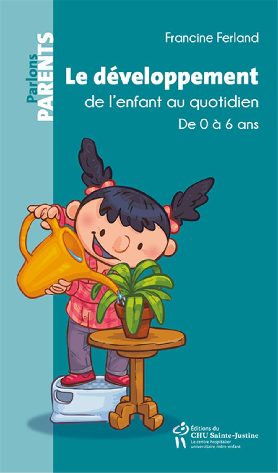 Le développement de l'enfant au quotidien : De 0 à 6 ans Books