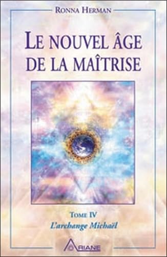 Nouvel âge de la maîtrise Tome IV: Tome 4, L'Archange Michaël Religion & Esotericism