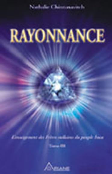 Rayonnance - Cités de lumière Tome 3: Tome 3, Les cités de lumière et l'émergence des rayons cristallins Religion & Esotericism