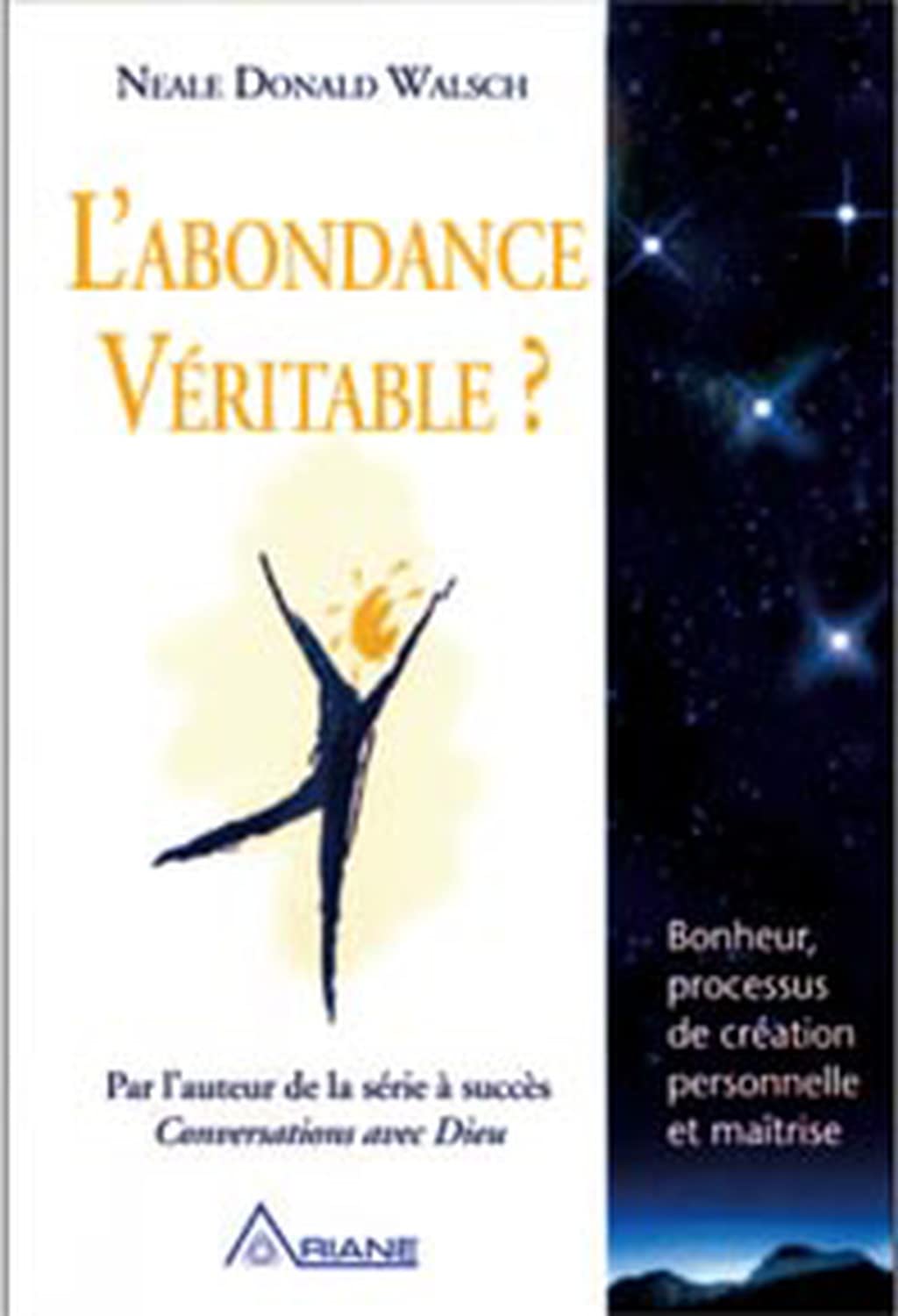 L'Abondance véritable ?: Bonheur, processus de création personnelle et maîtrise Religion & Esotericism