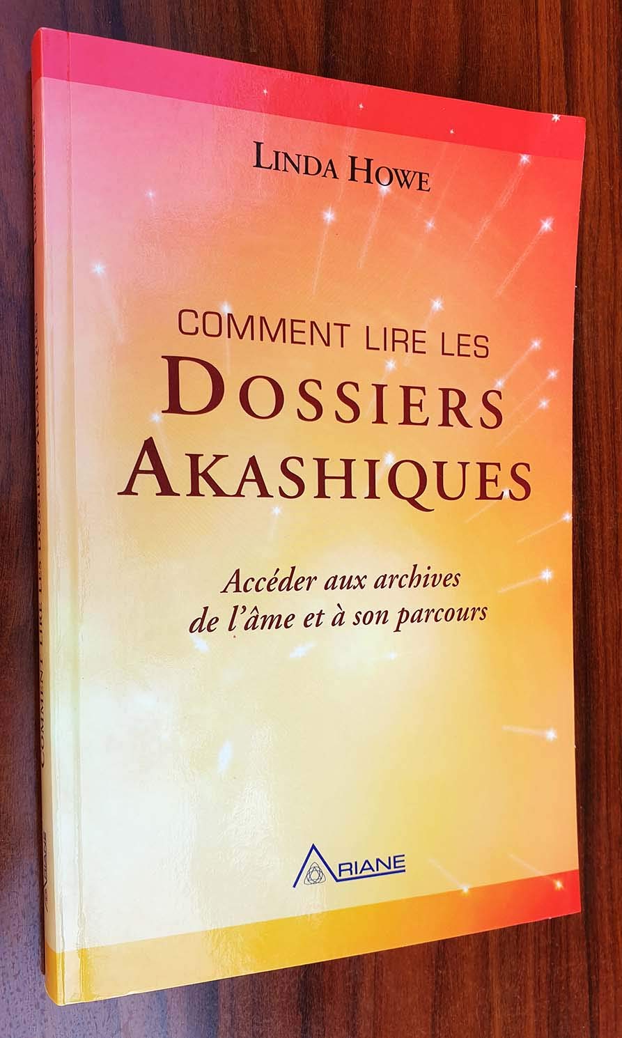 Comment lire les dossiers akashiques: Accéder aux archives de l'âme et à son parcours Religion & Esotericism