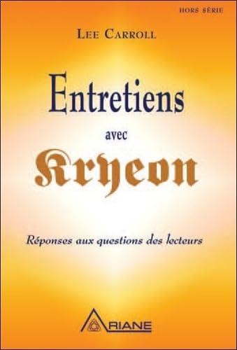 Entretiens avec Kryeon - Réponses aux questions des lecteurs Religion & Esotericism