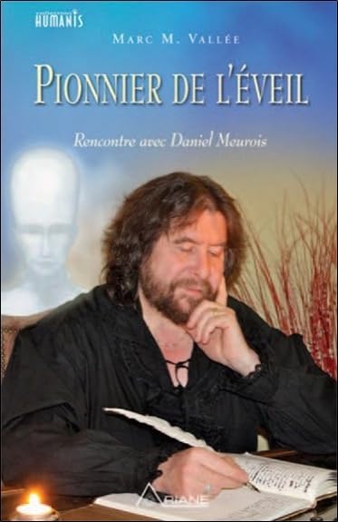 Pionnier de l'éveil - Rencontre avec Daniel Meurois ( livre + DVD) Religion & Esotericism