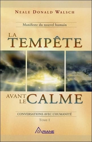 La tempête avant le calme - T1 Manifeste du nouvel humain: Tome 1, Conversations avec l'humanité Religion & Esotericism