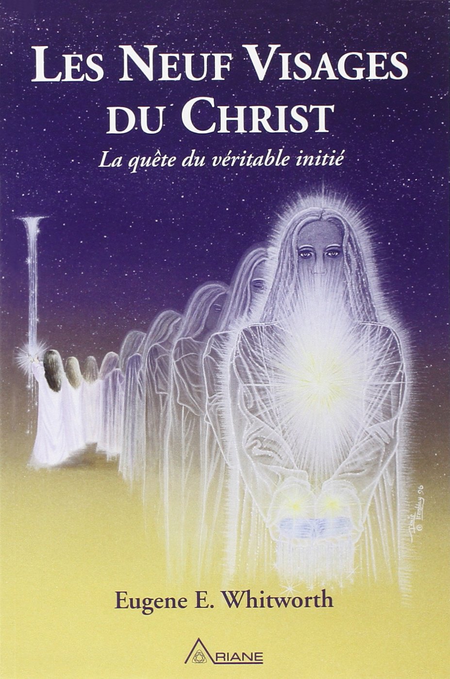 Les neuf visages du Christ - La quête du véritable initié: Un récit des neuf grandes initiations mystiques de Joseph-bar-Joseph à la religion éternelle Religion & Esotericism