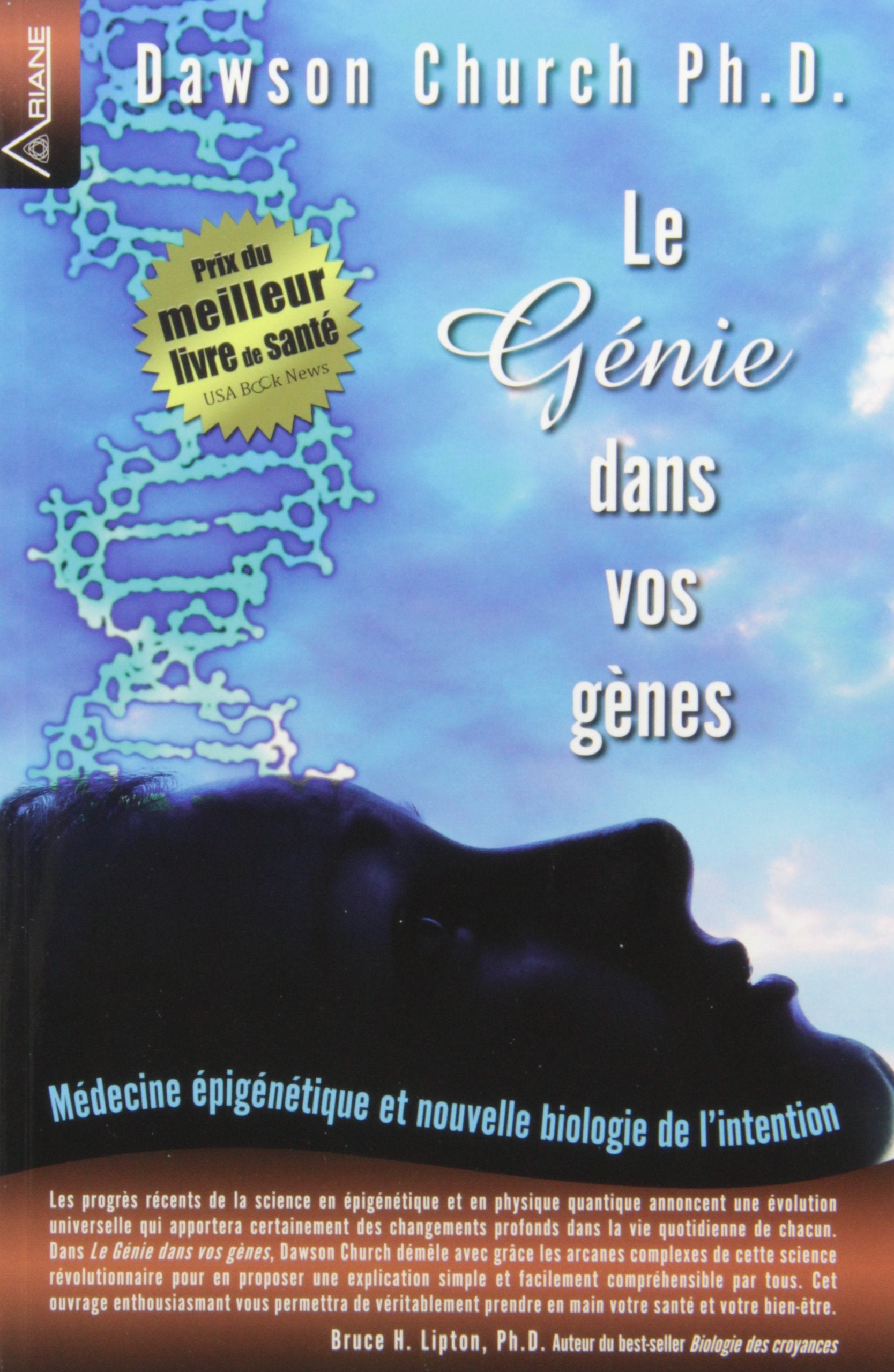 GÉNIE DANS VOS GÈNES (LE) : MÉDECINE ÉPIGÉNÉTIQUE ET NOUVELLE BIOLOGIE DE L'INTENTION book