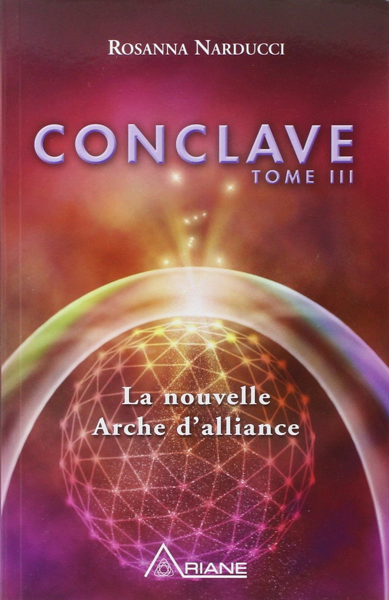 Conclave T3 - La nouvelle Arche d'alliance: Tome 3, La nouvelle Arche d'Alliance Religion & Esotericism