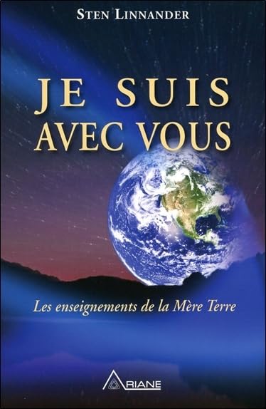 Je suis avec vous - Les enseignements de la Mère Terre: La Terre veut nous parler Religion & Esotericism