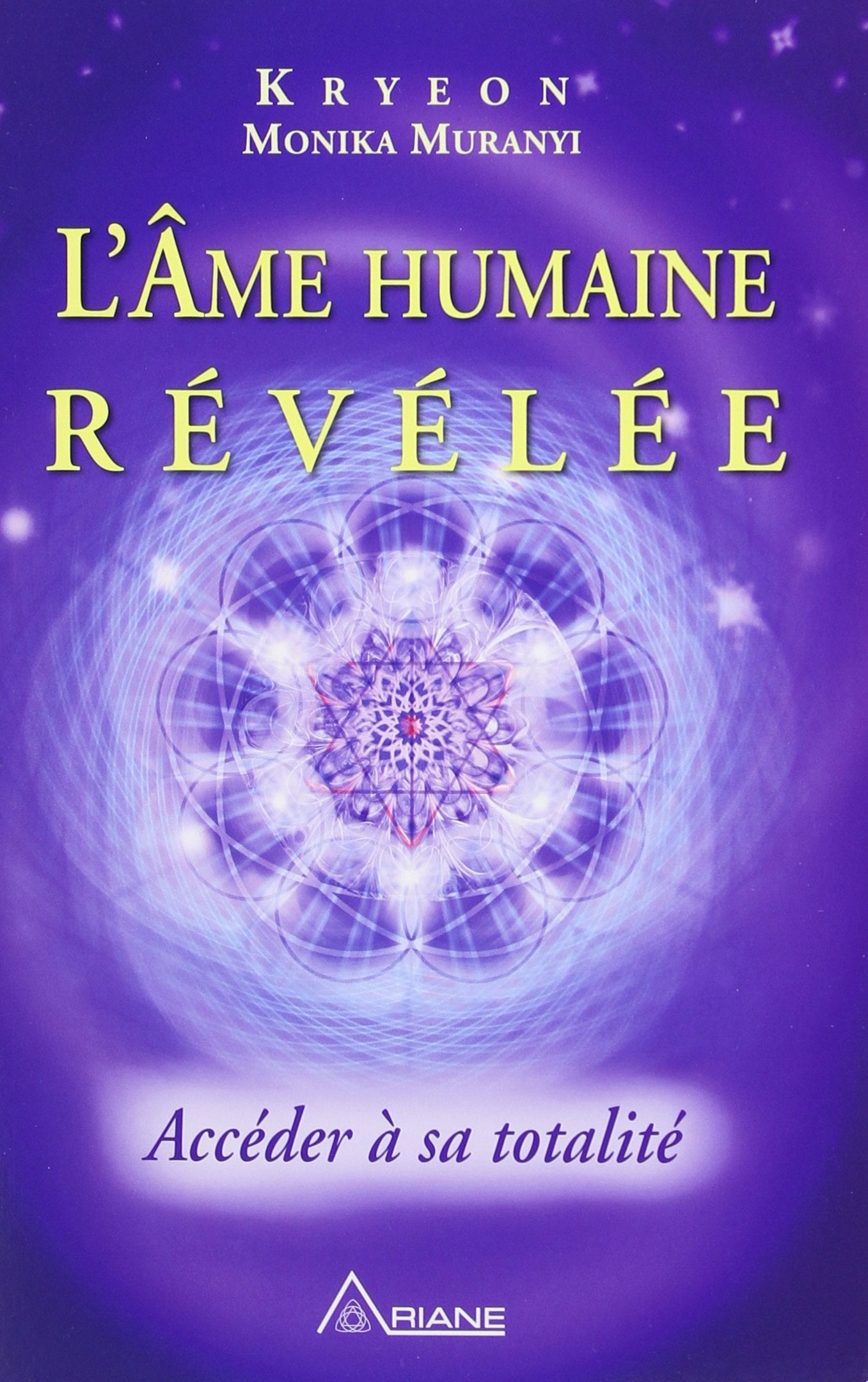 L'âme humaine révélée - Accéder à sa totalité Religion & Esotericism