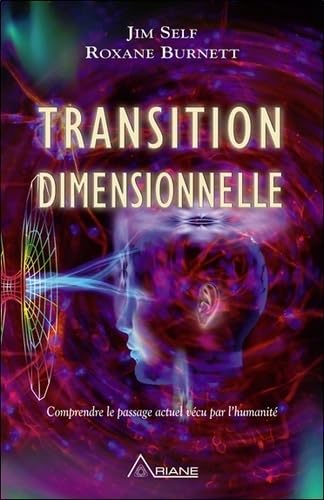 Transition dimensionnelle - Comprendre le passage actuel vécu par l'humanité Religion & Esotericism
