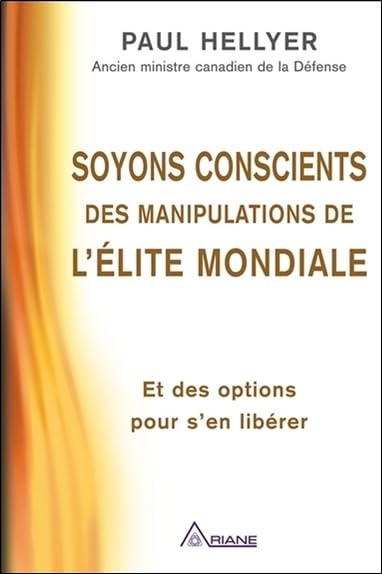 Soyons conscients des manipulations de l'élite mondiale - Et des options pour s'en libérer book