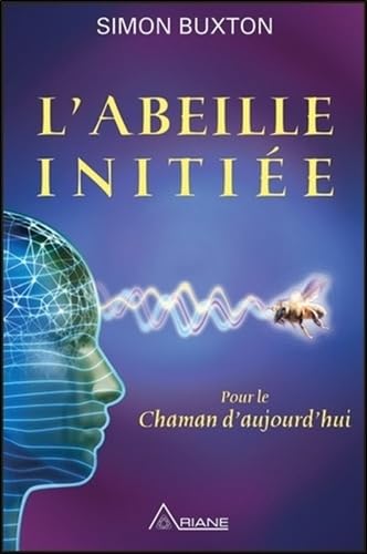 L'Abeille initiée - Pour le Chaman d'aujourd'hui book