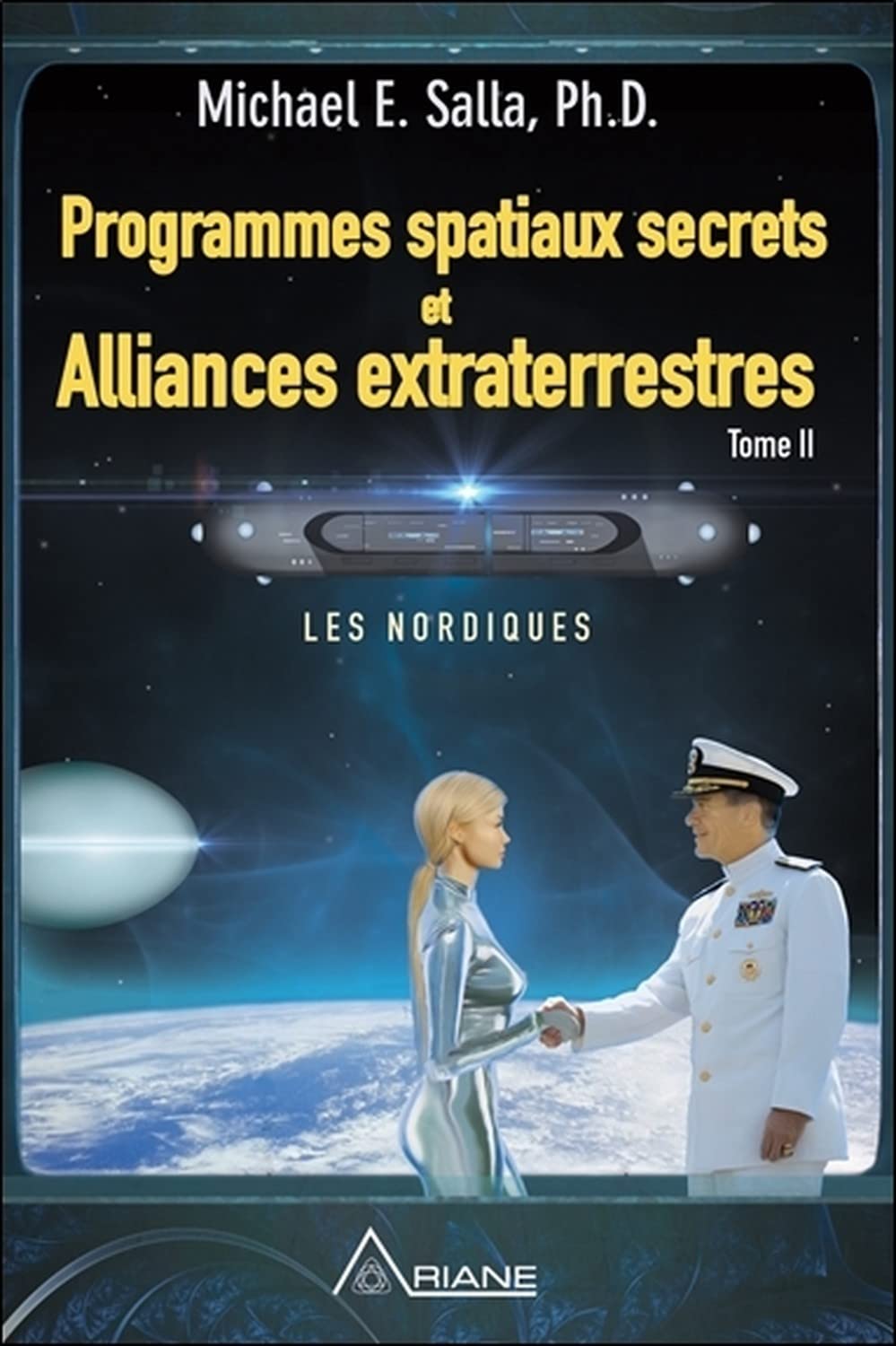 Programmes spatiaux secrets et Alliances extraterrestres Tome 2: Tome 2, Les Nordiques Religion & Esotericism