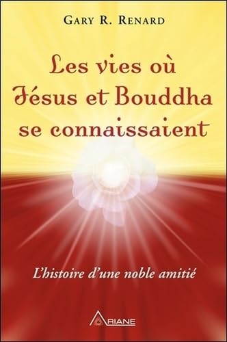 Les vies où Jésus et Bouddha se connaissaient - L'histoire d'une noble amitié Religion & Esotericism