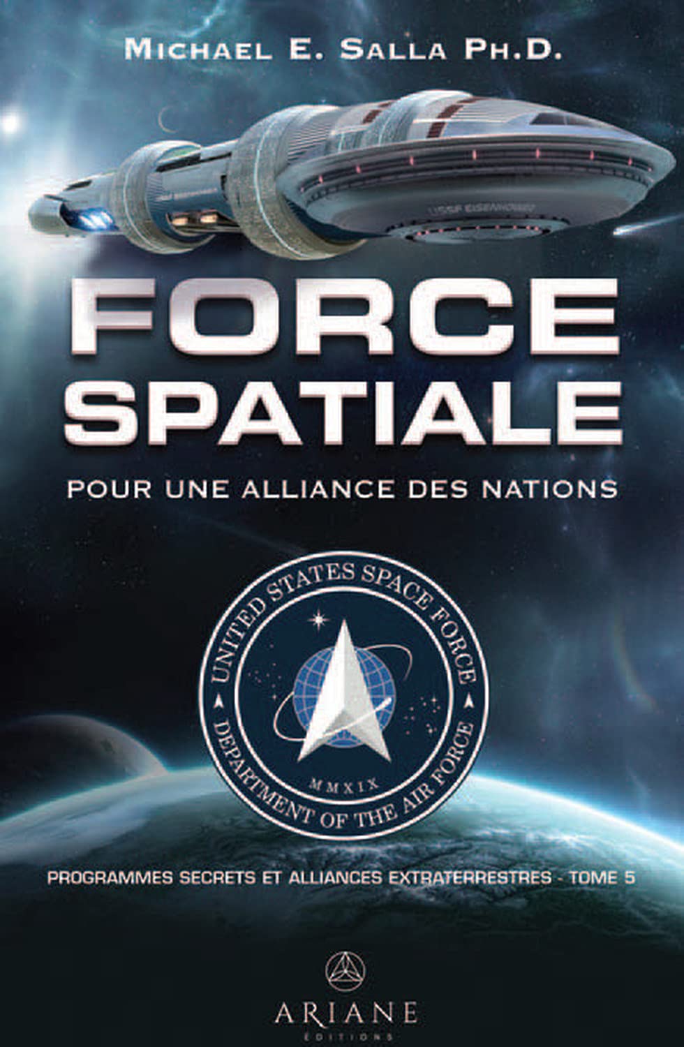Force spatiale pour une alliance des nations - Programmes spatiaux secrets et alliances extraterrestres Tome 5: Tome 5, Force spatiale pour une alliance des nations Religion & Esotericism