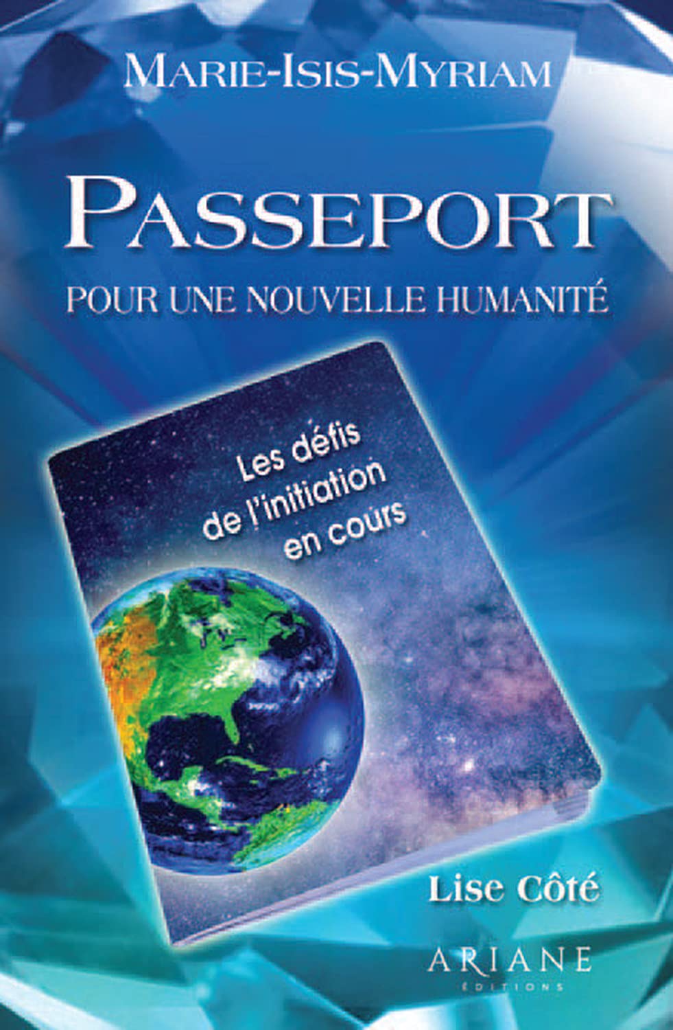Passeport pour une nouvelle humanité - Les défis de l'initiation en cours Religion & Esotericism