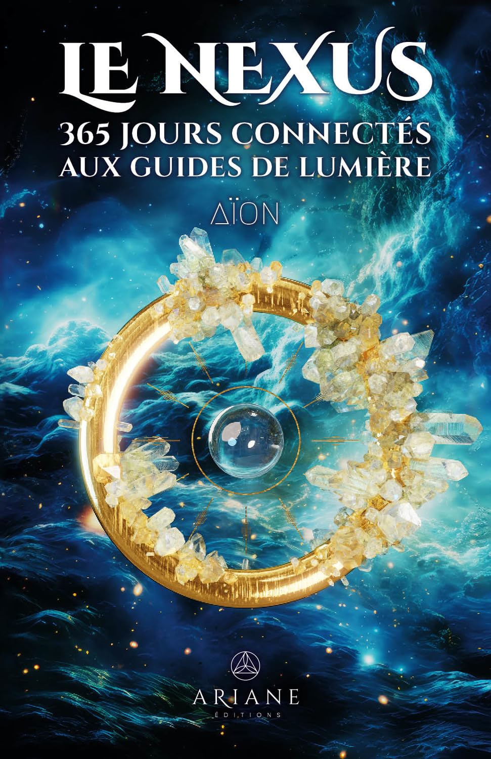 Le Nexus - 365 jours connectés aux guides de lumière Religion & Esotericism