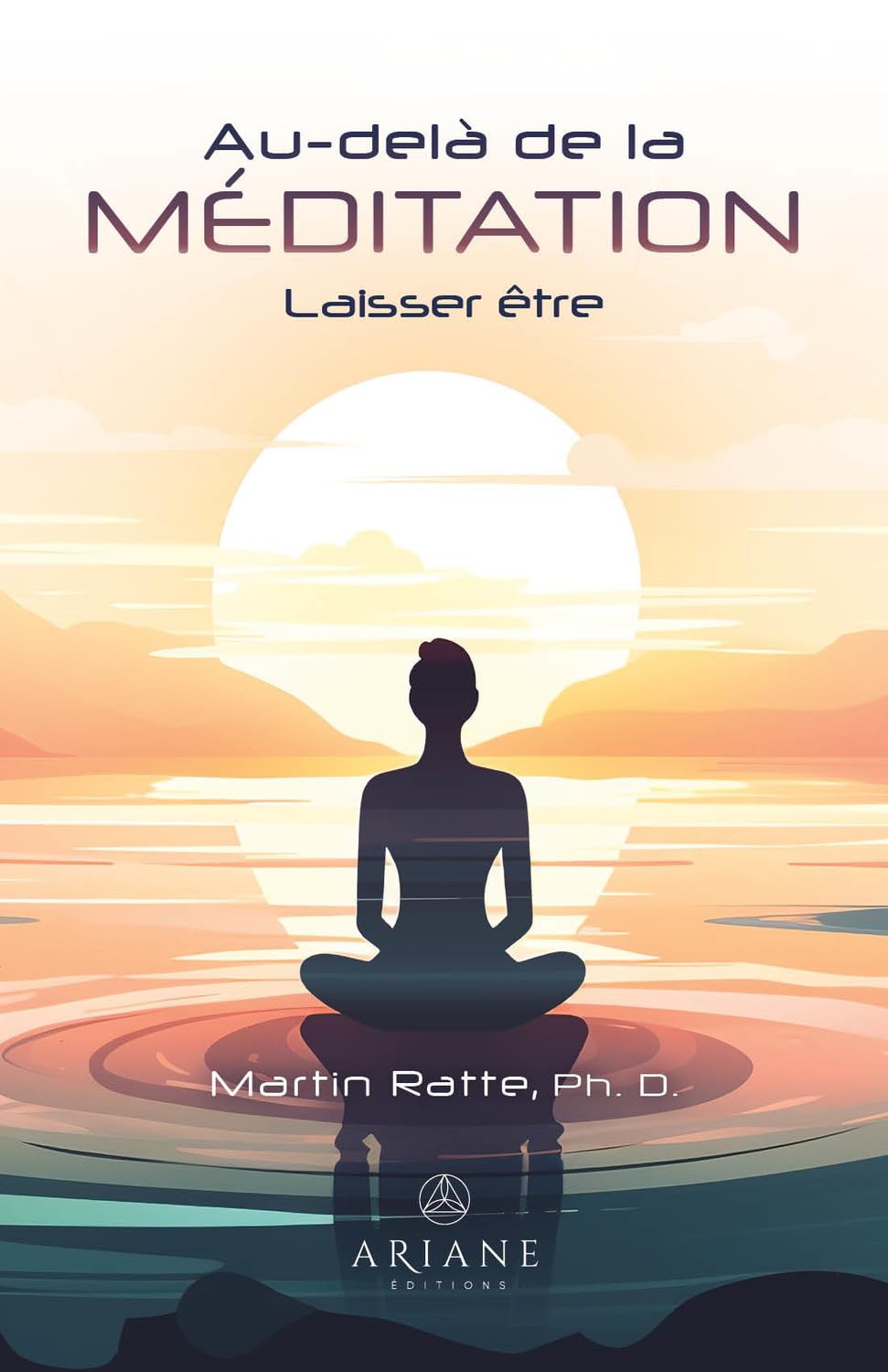Au-delà de la Méditation - Laisser être Books