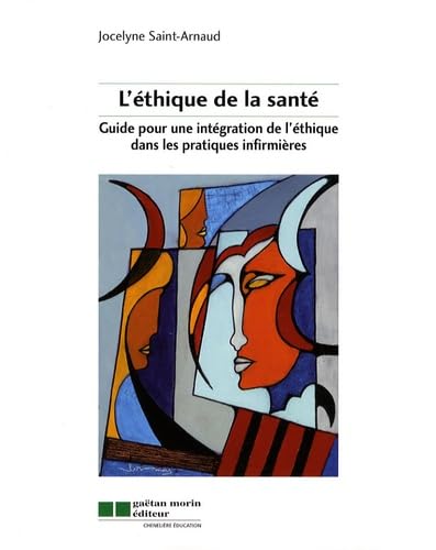 Ethique de la santé: Guide pour une intégration de l'éthique dans les pratiques infirmières Books