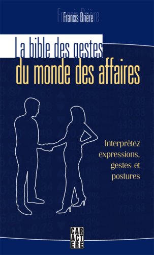 La bible des gestes du monde des affaires Books