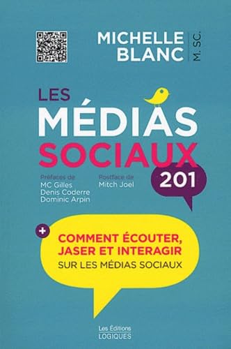 LES MEDIAS SOCIAUX 201: Comment écouter, jaser et interagir sur les médias sociaux Reference Books