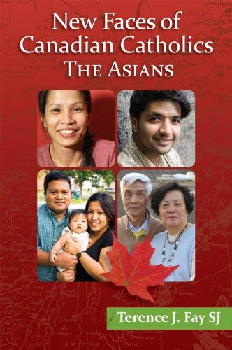 New Faces of Canadian Catholics: The Asians book