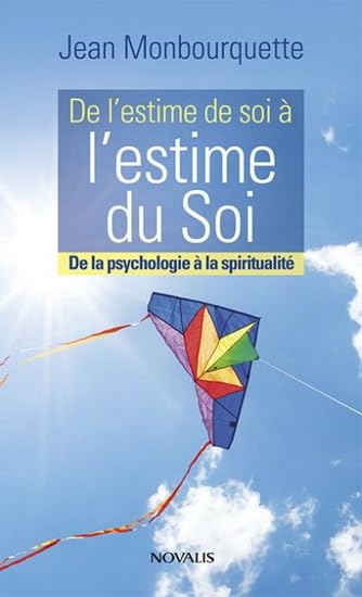 De l'estime de soi à l'estime du soi: De la psychologie à la spiritualité Foreign Languages ​​& Dictionaries