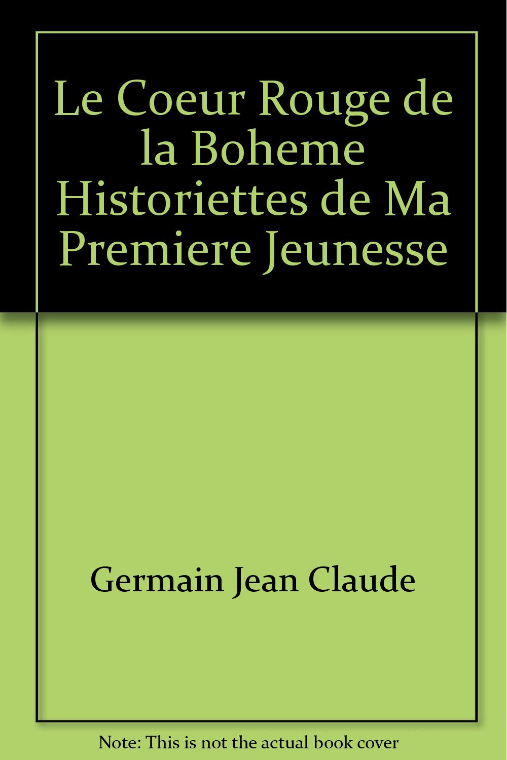 Le coeur rouge de la boheme historiettes de ma premiere jeunesse book