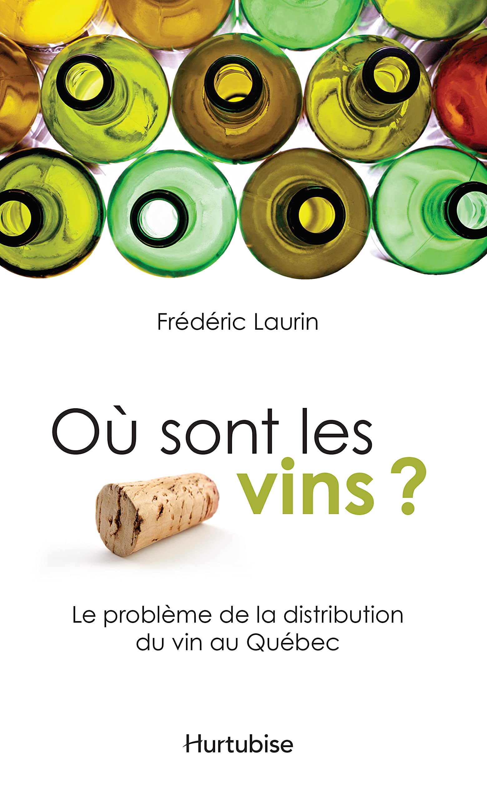 Ou sont les vins ?le probleme de la distribution du vin au quebec book