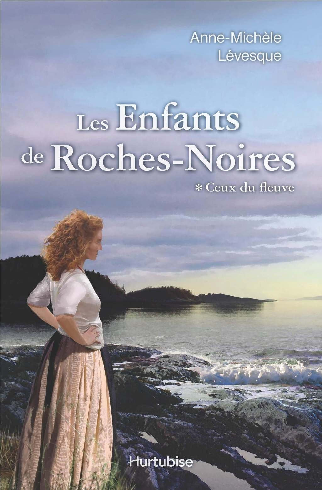LES ENFANTS DE ROCHES-NOIRES V 01 CEUX DU FLEUVE Historical Fiction