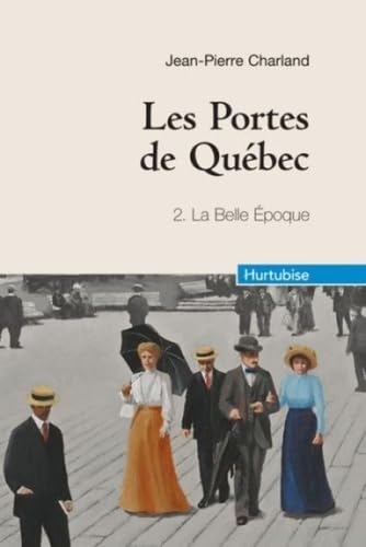 Les Portes de Québec, Tome 2 : La Belle Epoque Contemporary literature