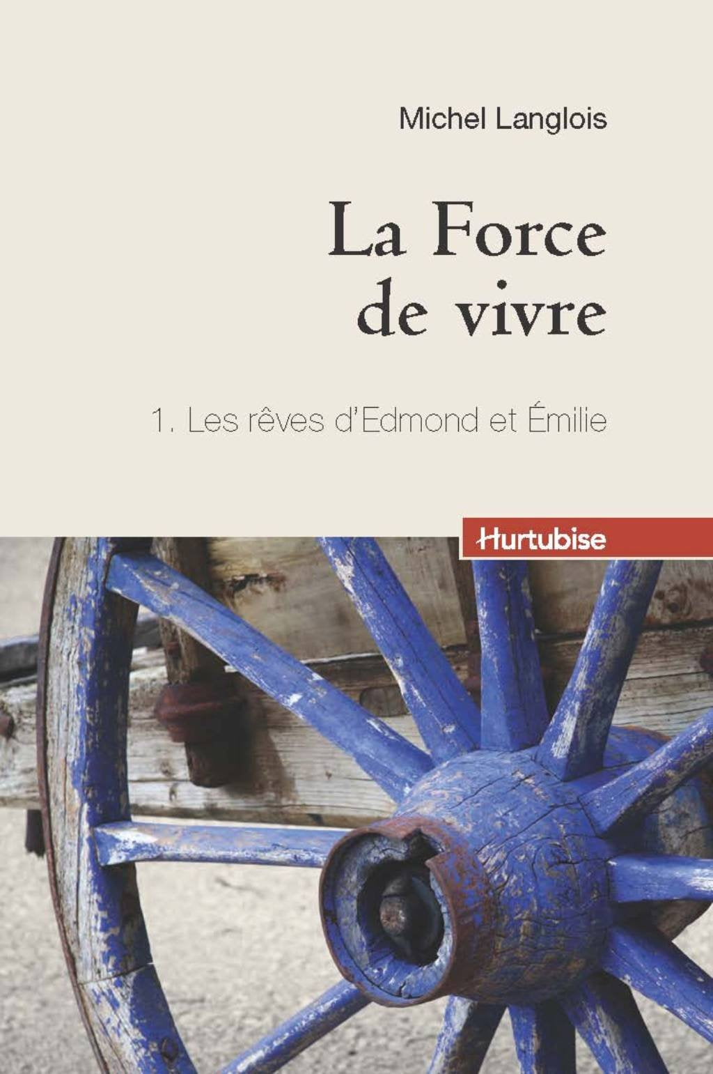 La force de vivre tome 1 : Les rêves d'Edmond et Emilie Contemporary literature