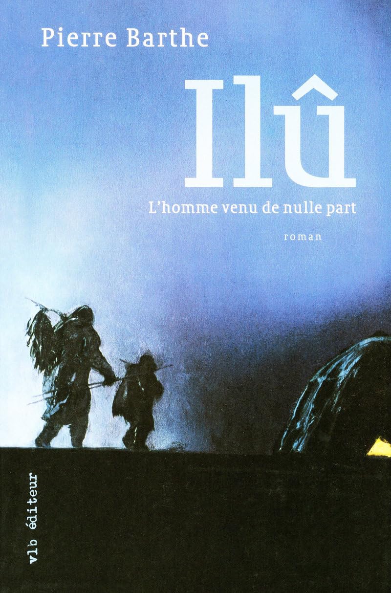 Ilu l'homme venue de nulle part: L' homme venu de nulle part Historical Fiction
