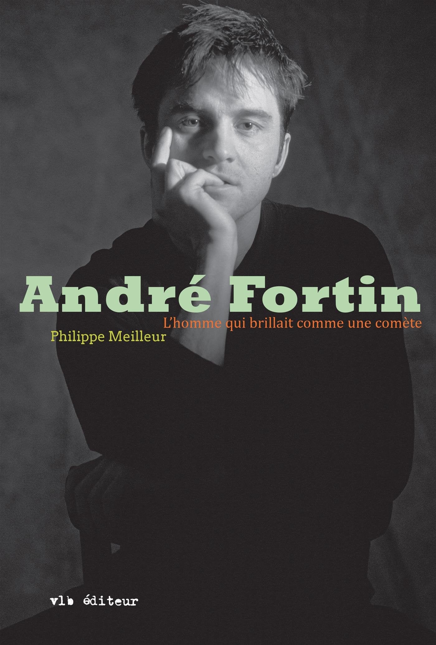 Andre fortin : l' homme qui brillait comme une comete book