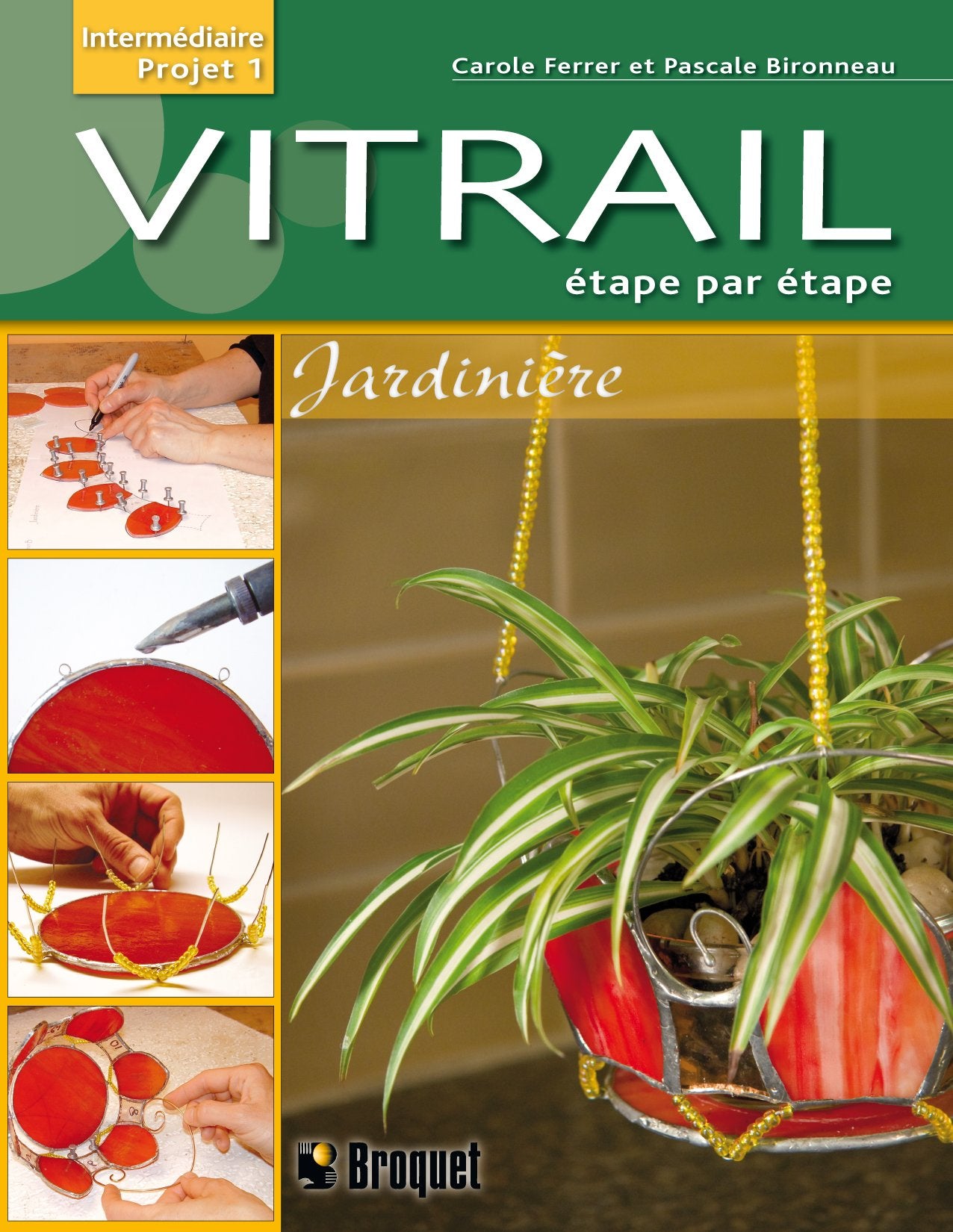 Vitrail étape par étape: Jardinière, Intermédiaire projet 1 Books