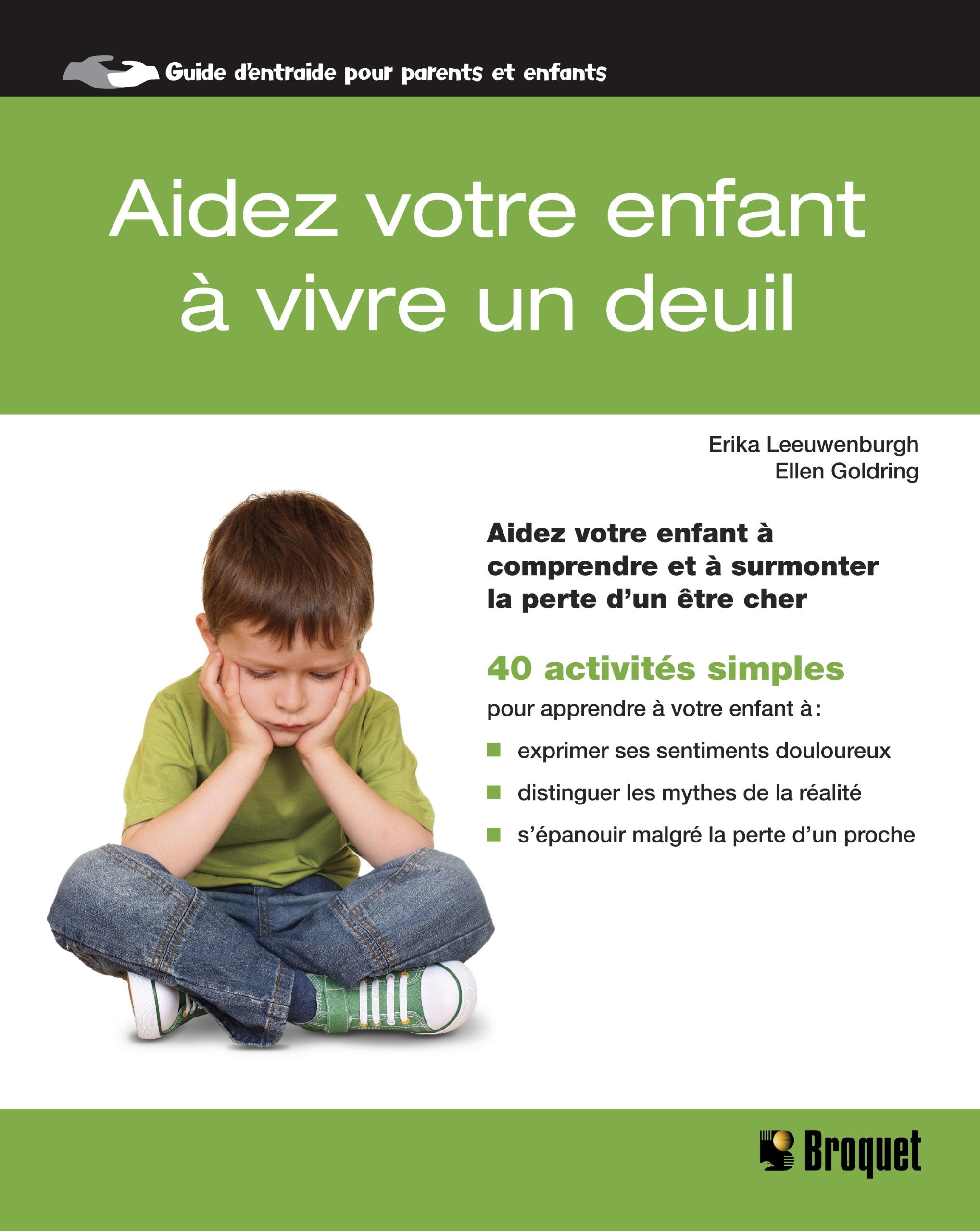 AIDEZ VOTRE ENFANT A VIVRE UN DEUIL: Aidez votre enfant à comprendre et surmonter la perte d'un être cher Parents & Children