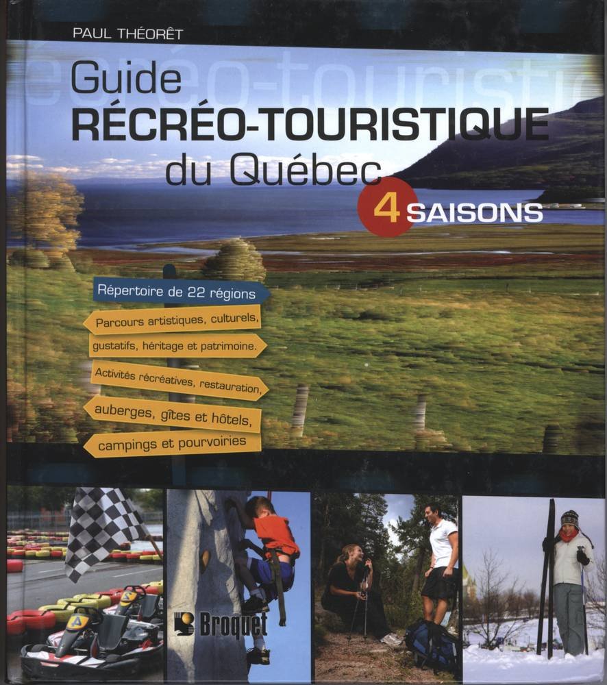 Guide récréo-touristique du Québec: 4 saisons book