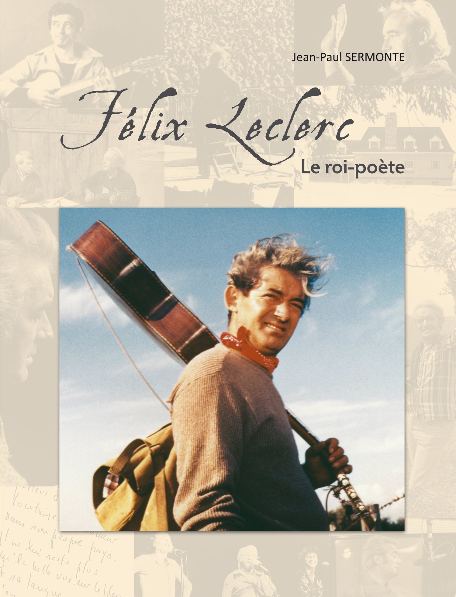 Félix Leclerc: Le roi-poète book