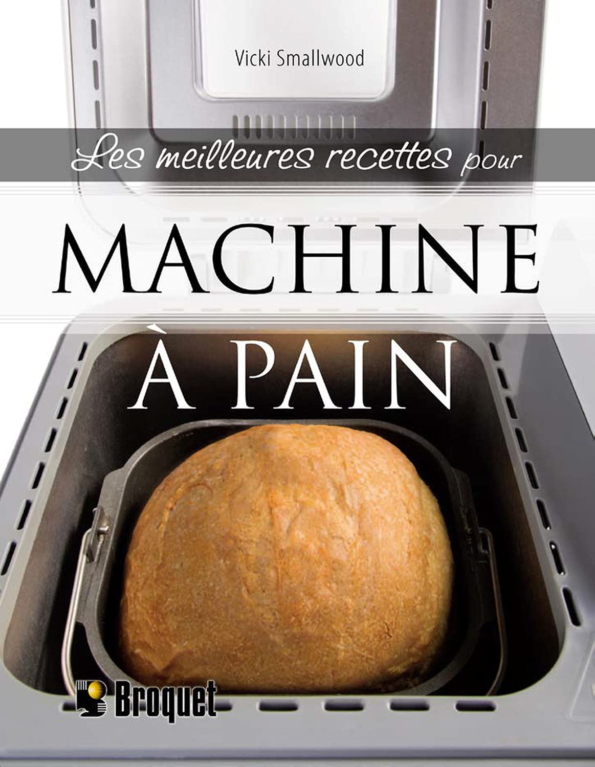 Les meilleures recettes pour machine à pain book