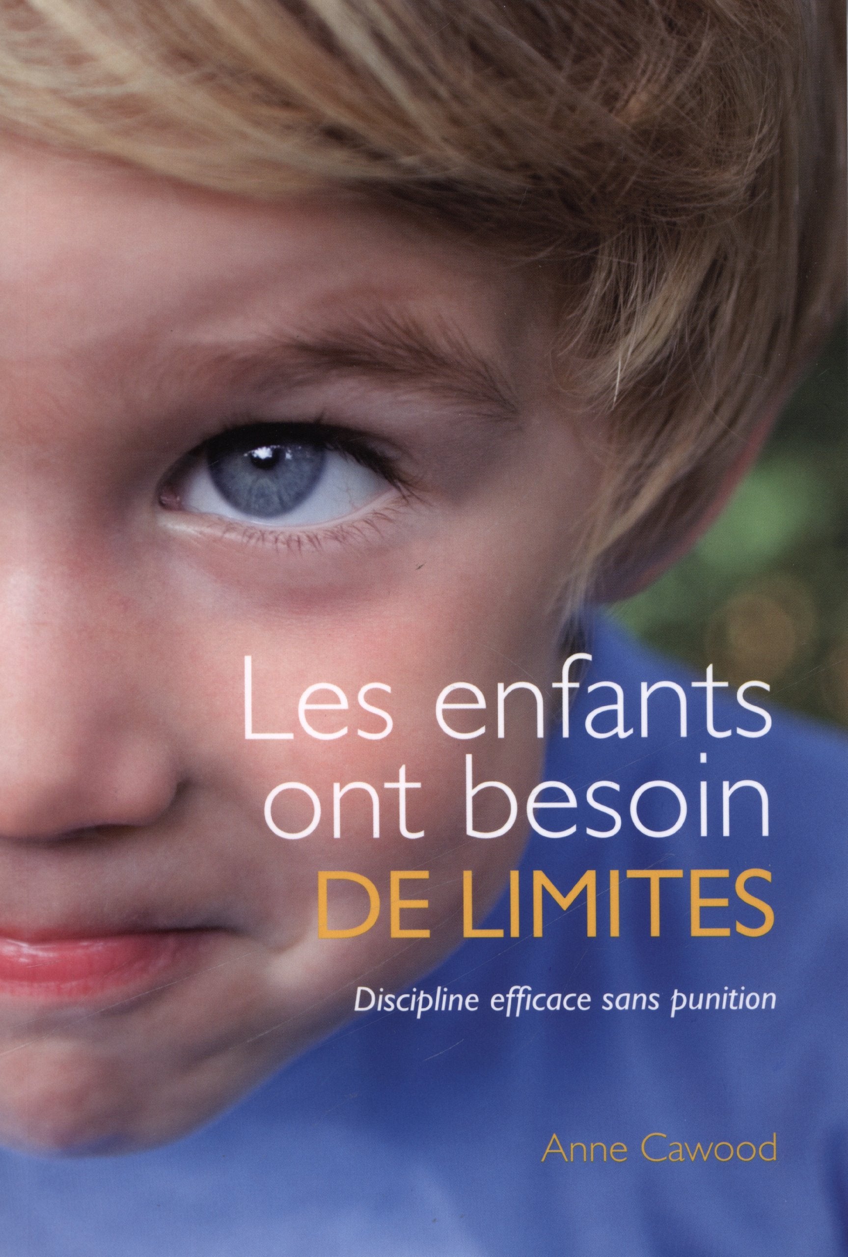 Les enfants ont besoin de limites: Discipline efficace sans punition book