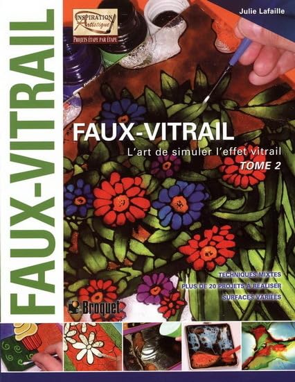 FAUX-VITRAIL. L'ART DE SIMULER L'EFFET VITRAIL: Tome 2 Film, Art & Culture
