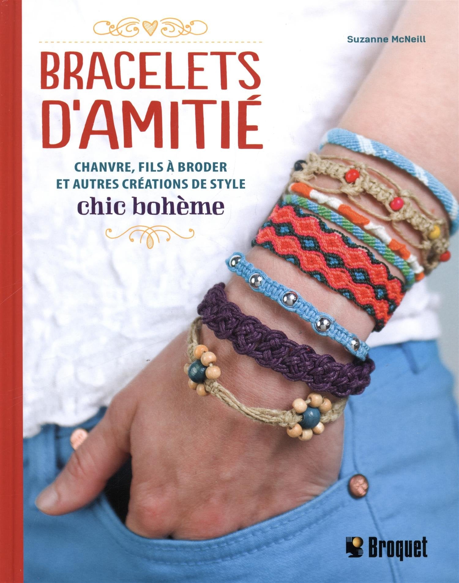 Bracelets d'amitié: Chanvre, fils à broder et autres créations de style chic bohème Books