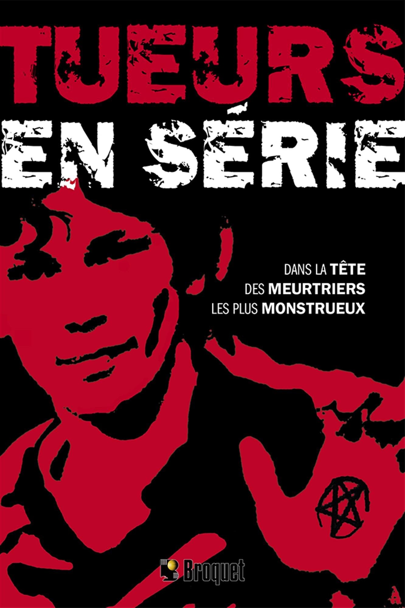 Tueurs en série - Dans la tête des meurtriers les plus monstrueux book