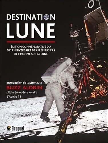 Destination Lune - Edition commémorative du 50e anniversaire des premiers pas de l'homme sur la lune book