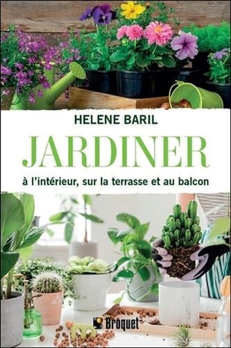 Jardiner à l'intérieur, sur la terrasse et au balcon Leisure, Home & Garden