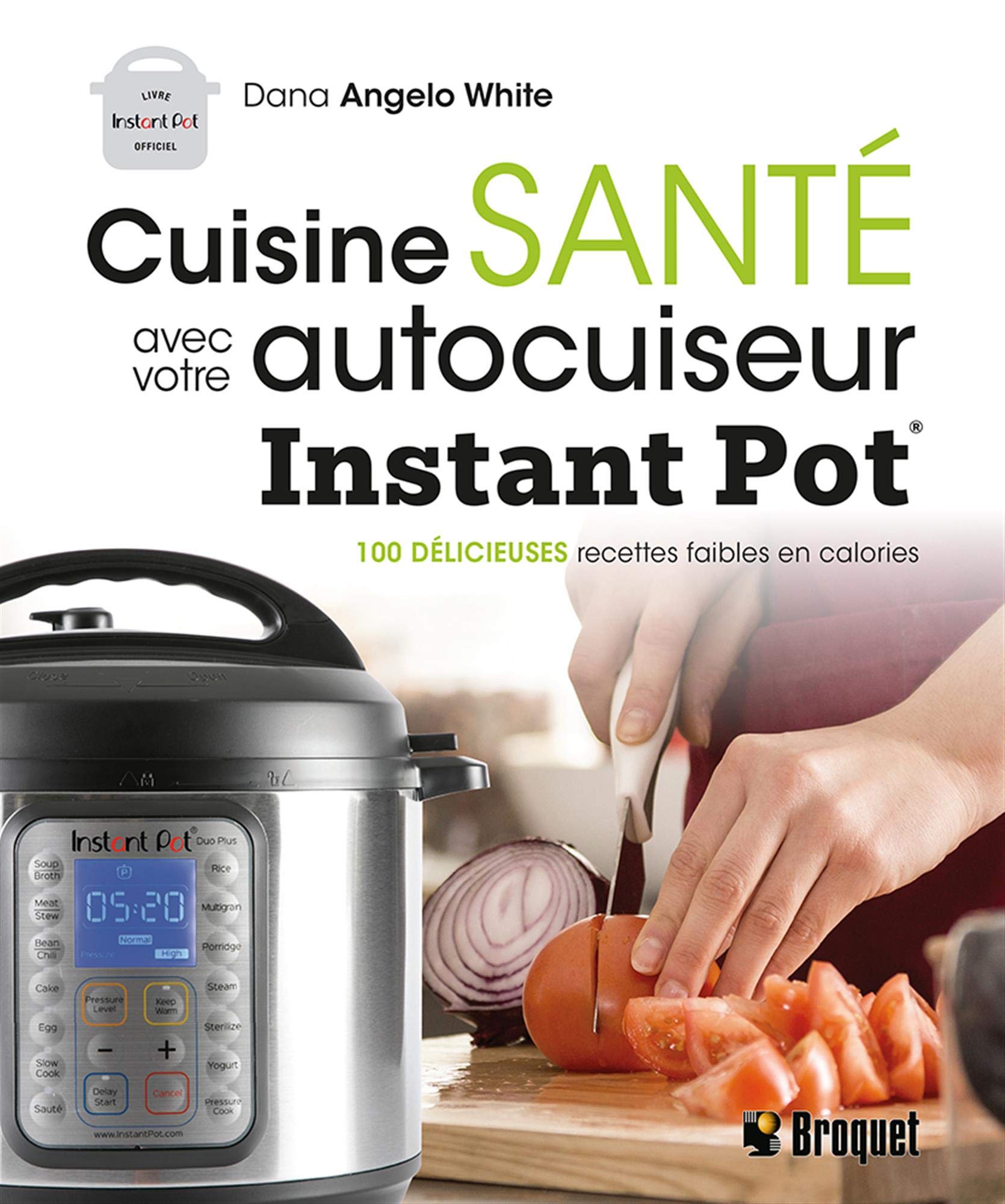 Cuisine santé avec votre autocuiseur : Instant Pot book