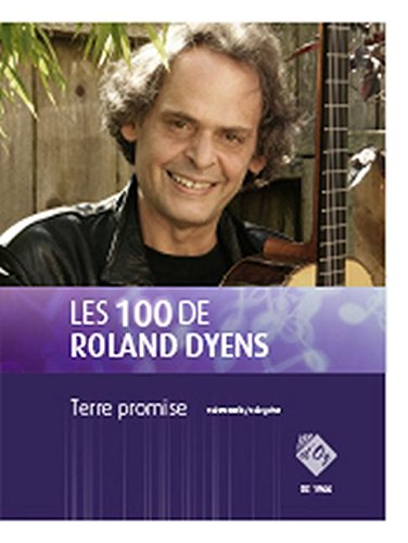 LES 100 DE ROLAND DYENS - TERRE PROMISE GUITARE book