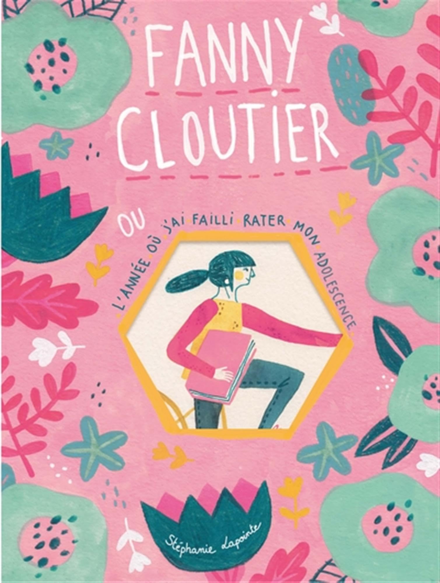 Fanny Cloutier, ou l'année où j'ai failli rater mon adolescence book
