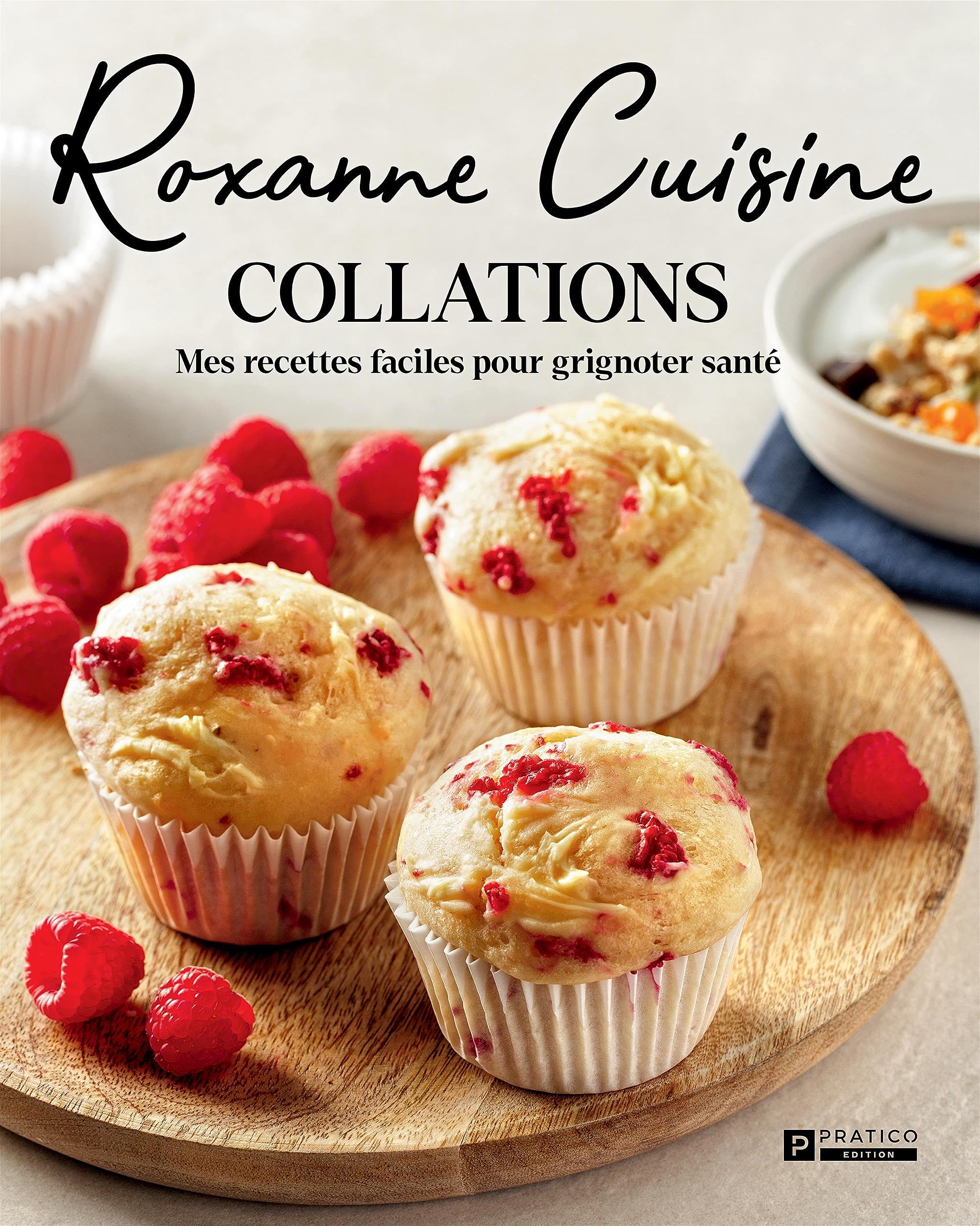 Roxanne cuisine. collations. mes recettes faciles pour grignoter book