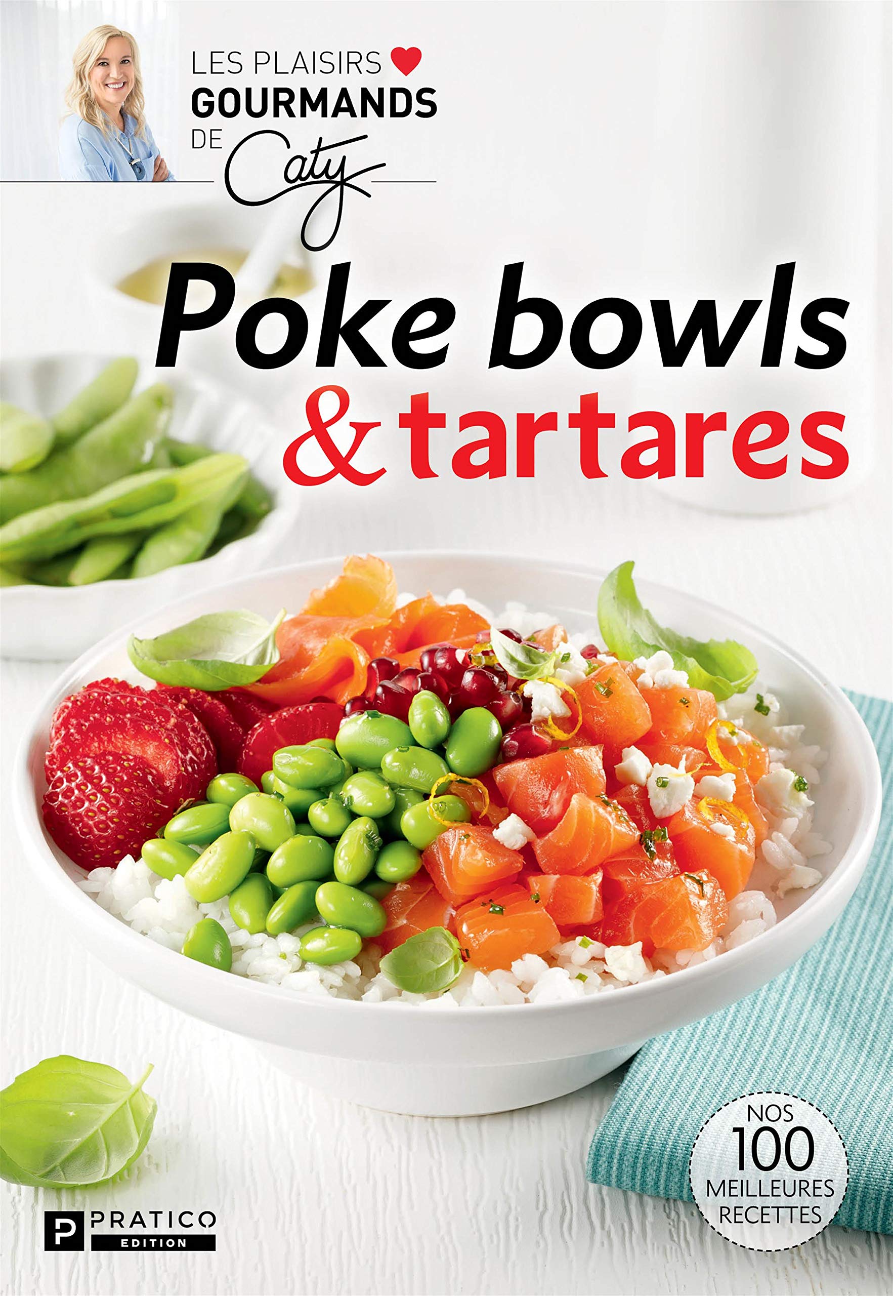 Poke bowls et tartares: Nos 100 meilleures recettes book